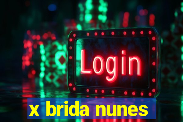 x brida nunes